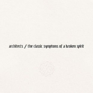 Вінілова платівка Architects - The Classic Symptoms Of A Broken Spirit Основне Фото №1