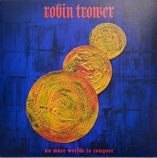 Вінілова платівка Robin Trower &ndash; No More Worlds To Conquer Основне Фото №1